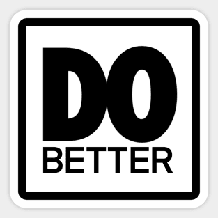 DO BETTER Sticker